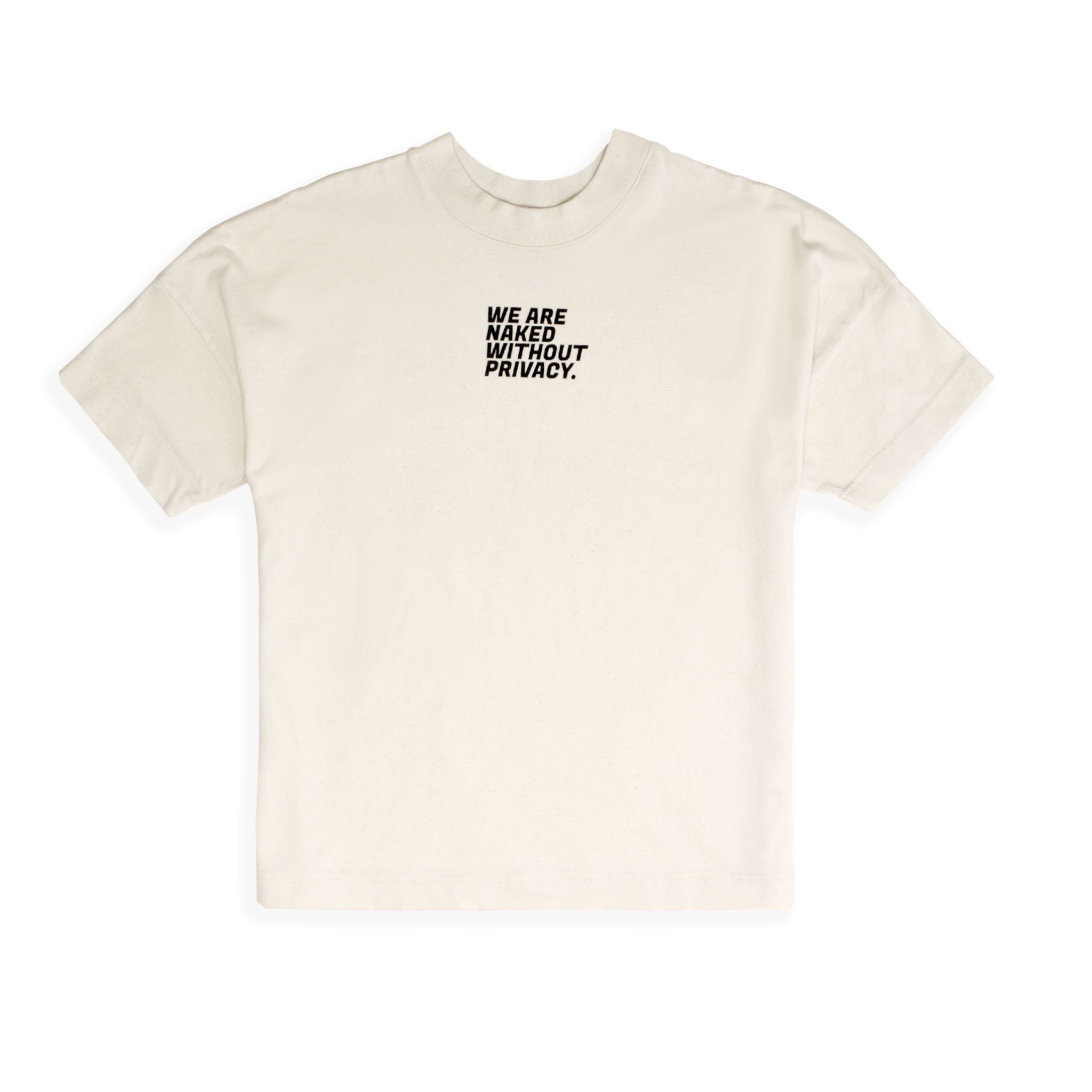 WE ARE NAKED WITHOUT PRIVACY I Unisex T-Shirt mit Statement Print, aus Bio-Baumwolle