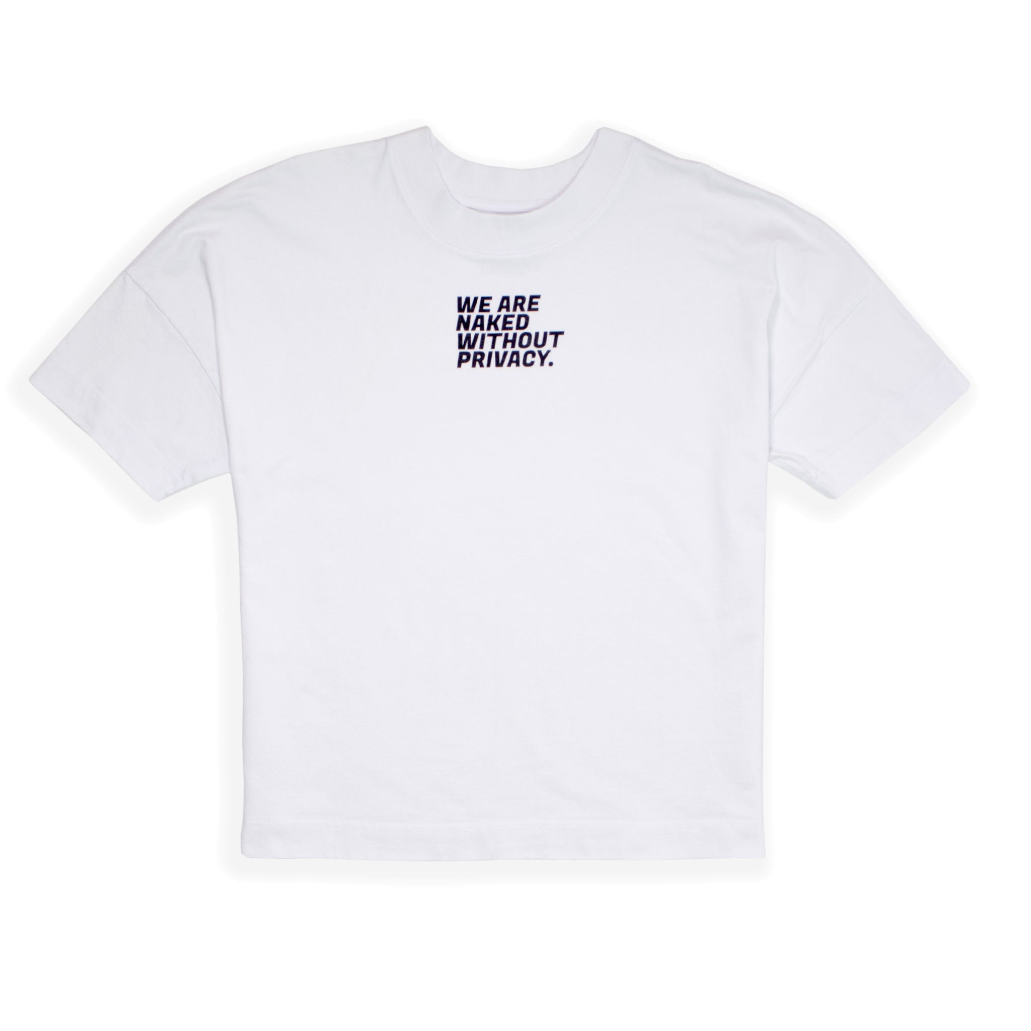 WE ARE NAKED WITHOUT PRIVACY I Unisex T-Shirt mit Statement Print, aus Bio-Baumwolle