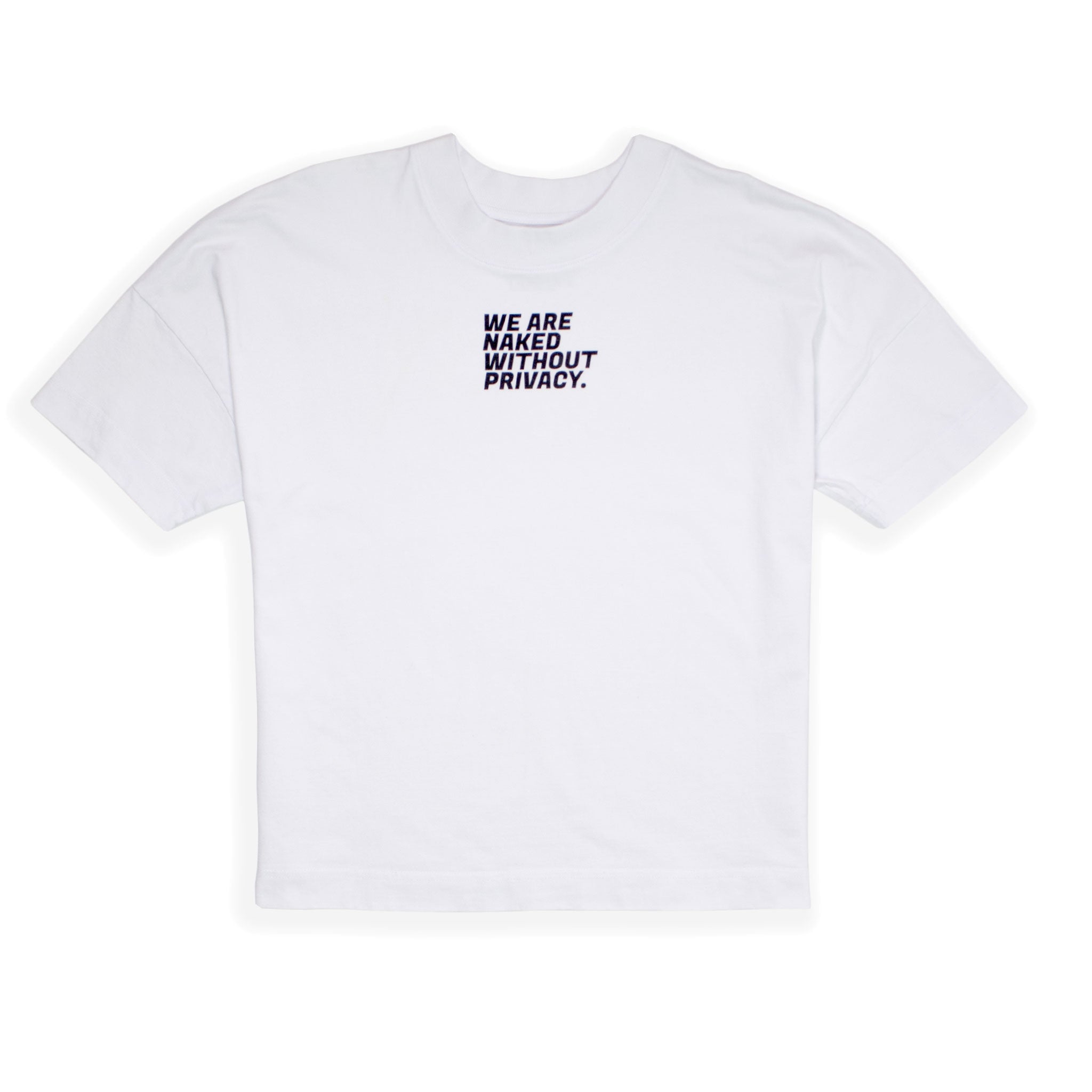 Unisex Statement Tee - We are naked without privacy